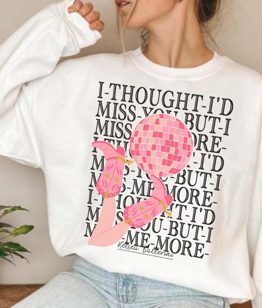 Kelsea Miss Me More Unisex Tshirt Sweatshirt